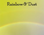 Rainbows & Dust